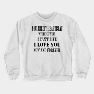 I love you Crewneck Sweatshirt